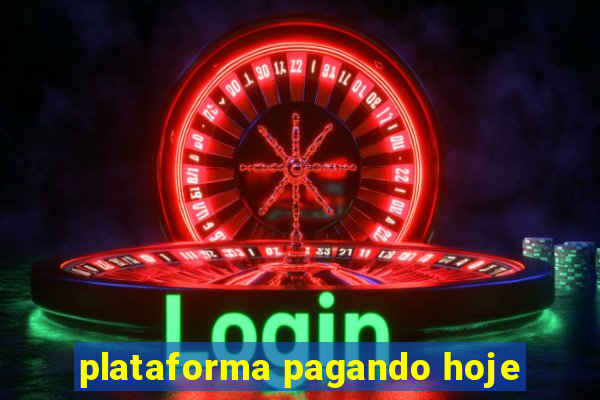 plataforma pagando hoje